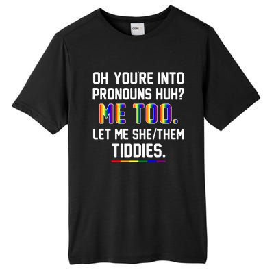 Oh You're Into Pronouns Huh Me Too Let Me She Them Tiddies Tall Fusion ChromaSoft Performance T-Shirt