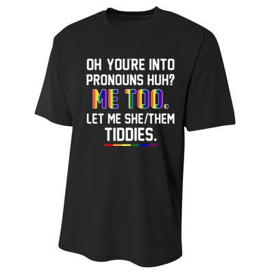 Oh You're Into Pronouns Huh Me Too Let Me She Them Tiddies Performance Sprint T-Shirt