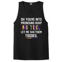 Oh You're Into Pronouns Huh Me Too Let Me She Them Tiddies PosiCharge Competitor Tank