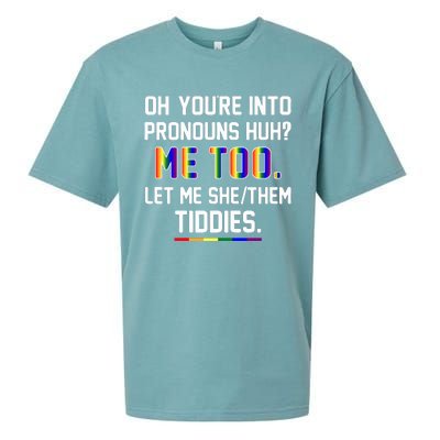 Oh You're Into Pronouns Huh Me Too Let Me She Them Tiddies Sueded Cloud Jersey T-Shirt