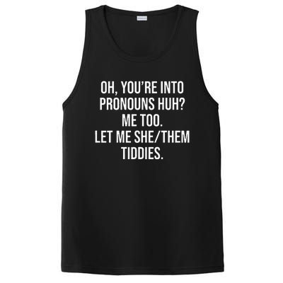 Oh You're Into Pronouns Huh Me Too Let Me SheThem Tiddies PosiCharge Competitor Tank