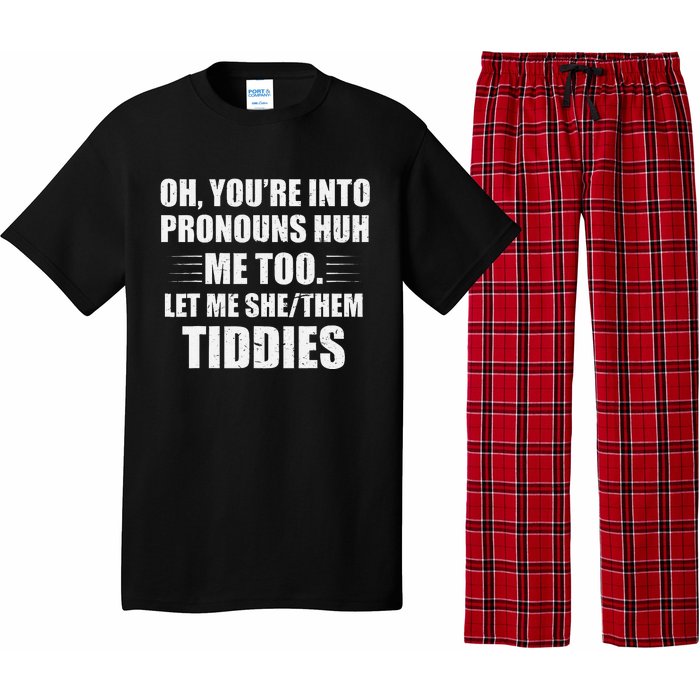 Oh YouRe Into Pronouns Huh Me Too Let Me Shethem Tiddies Pajama Set