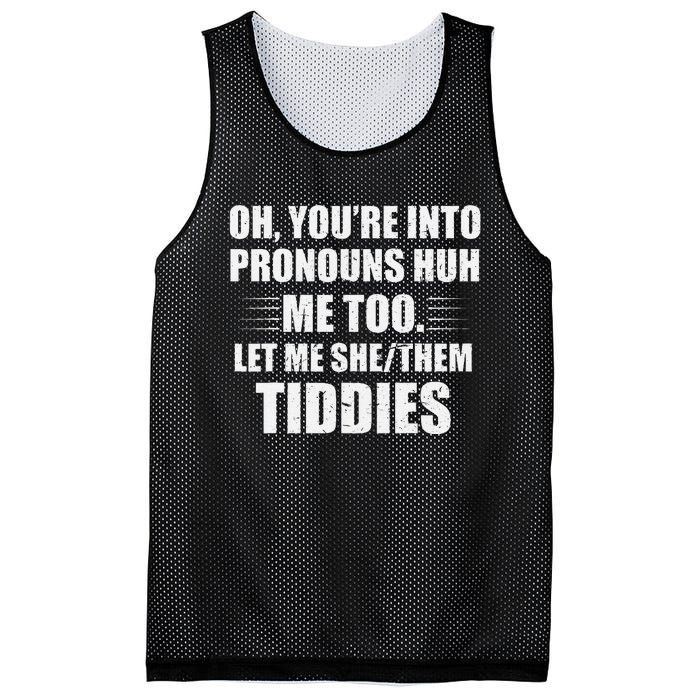 Oh YouRe Into Pronouns Huh Me Too Let Me Shethem Tiddies Mesh Reversible Basketball Jersey Tank