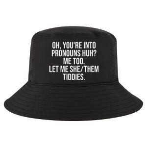 Oh Youre Into Pronouns Huh Me Too Let Me She Them Tiddies Funny Cool Comfort Performance Bucket Hat