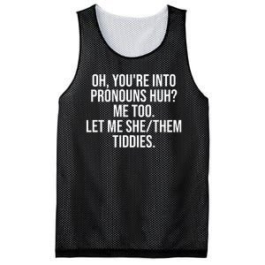 Oh Youre Into Pronouns Huh Me Too Let Me She Them Tiddies Funny Mesh Reversible Basketball Jersey Tank