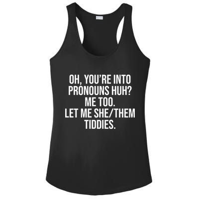 Oh Youre Into Pronouns Huh Me Too Let Me She Them Tiddies Ladies PosiCharge Competitor Racerback Tank