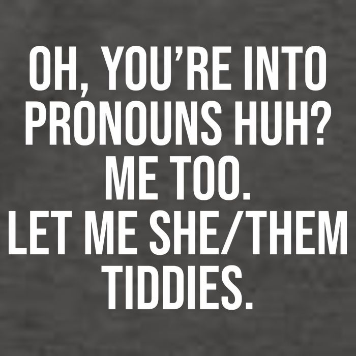 Oh Youre Into Pronouns Huh Me Too Let Me She Them Tiddies Vector Backpack