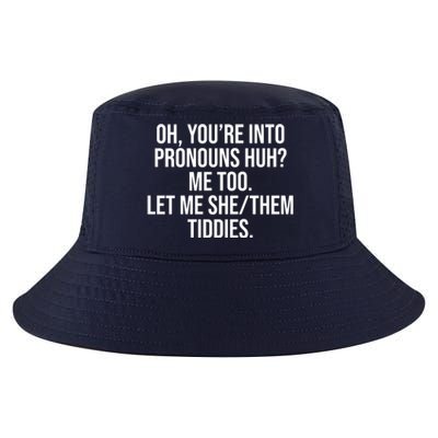 Oh Youre Into Pronouns Huh Me Too Let Me She Them Tiddies Cool Comfort Performance Bucket Hat