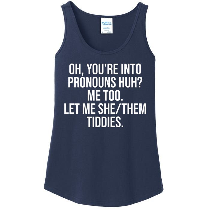 Oh Youre Into Pronouns Huh Me Too Let Me She Them Tiddies Ladies Essential Tank