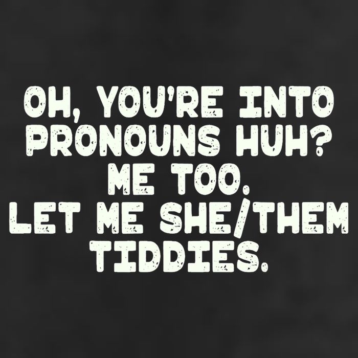 Oh You're Into Pronouns Huh? Me Too, Let Me She/Them Tiddies 7 Panel Mesh Trucker Snapback Hat