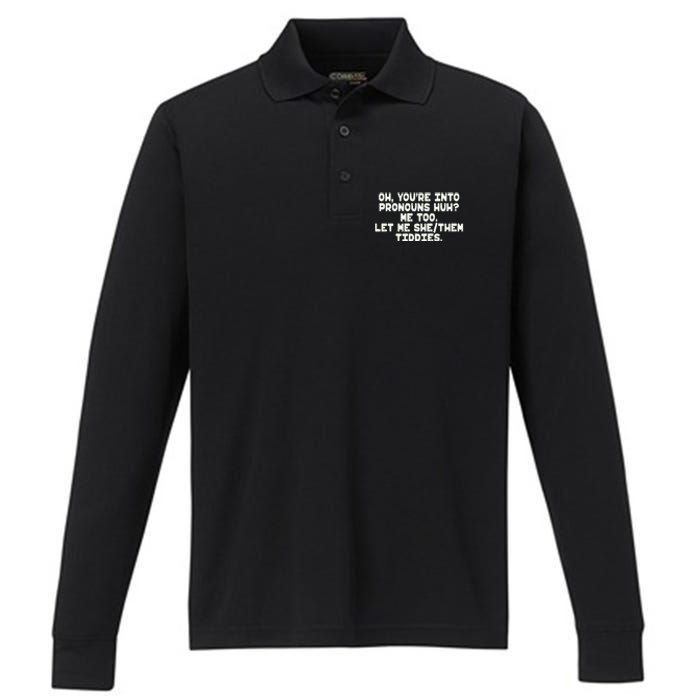 Oh You're Into Pronouns Huh? Me Too, Let Me She/Them Tiddies Performance Long Sleeve Polo