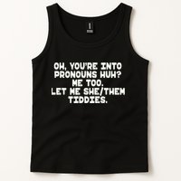 Oh You're Into Pronouns Huh? Me Too, Let Me She/Them Tiddies Tank Top