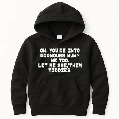 Oh You're Into Pronouns Huh? Me Too, Let Me She/Them Tiddies Kids Hoodie