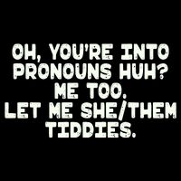 Oh You're Into Pronouns Huh? Me Too, Let Me She/Them Tiddies Wool Snapback Cap
