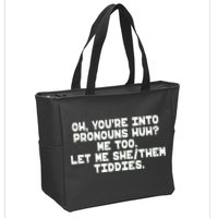 Oh You're Into Pronouns Huh? Me Too, Let Me She/Them Tiddies Zip Tote Bag