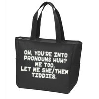 Oh You're Into Pronouns Huh? Me Too, Let Me She/Them Tiddies Zip Tote Bag
