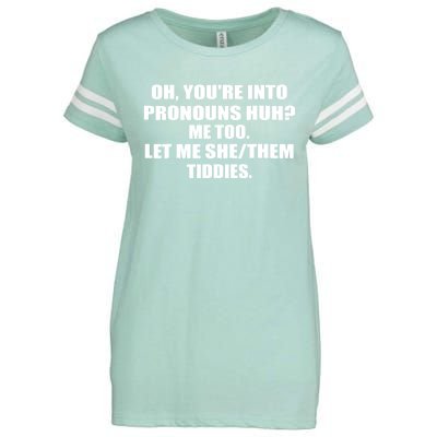 Oh You're Into Pronouns Huh? Me Too Let Me She/Them Tiddies Enza Ladies Jersey Football T-Shirt