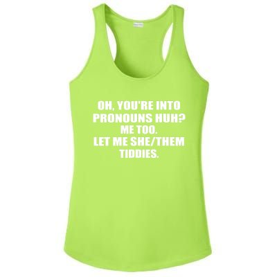 Oh You're Into Pronouns Huh? Me Too Let Me She/Them Tiddies Ladies PosiCharge Competitor Racerback Tank