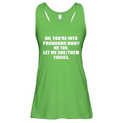 Oh You're Into Pronouns Huh? Me Too Let Me She/Them Tiddies Ladies Essential Flowy Tank