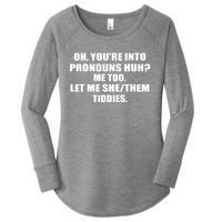 Oh You're Into Pronouns Huh? Me Too Let Me She/Them Tiddies Women's Perfect Tri Tunic Long Sleeve Shirt