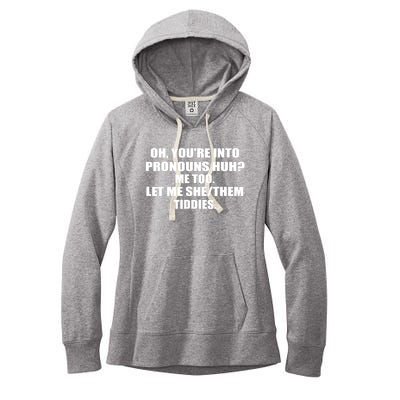 Oh You're Into Pronouns Huh? Me Too Let Me She/Them Tiddies Women's Fleece Hoodie