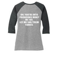 Oh You're Into Pronouns Huh? Me Too Let Me She/Them Tiddies Women's Tri-Blend 3/4-Sleeve Raglan Shirt