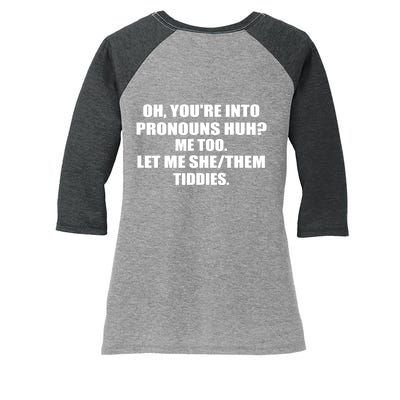 Oh You're Into Pronouns Huh? Me Too Let Me She/Them Tiddies Women's Tri-Blend 3/4-Sleeve Raglan Shirt