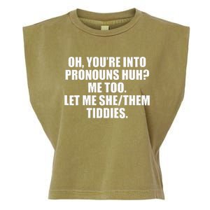 Oh YouRe Into Pronouns Huh Me Too Let Me Shethem Tiddies Garment-Dyed Women's Muscle Tee