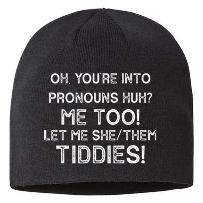 Oh Youre Into Pronouns Huh? Me Too Let Me She/Them Tiddies Vintage Sustainable Beanie