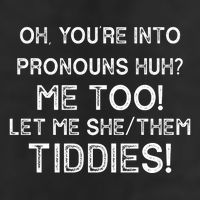 Oh Youre Into Pronouns Huh? Me Too Let Me She/Them Tiddies Vintage Hat