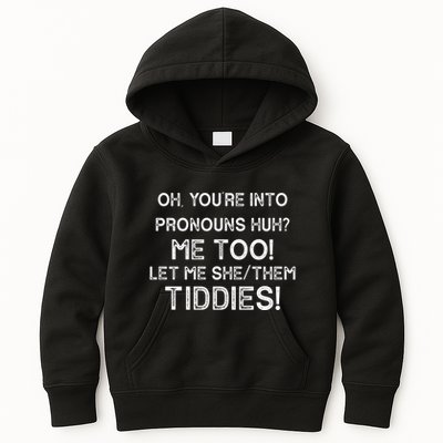 Oh Youre Into Pronouns Huh? Me Too Let Me She/Them Tiddies Vintage Kids Hoodie