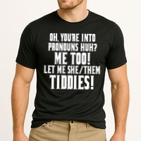 Oh Youre Into Pronouns Huh? Me Too Let Me She/Them Tiddies Cooling Performance Crew T-Shirt