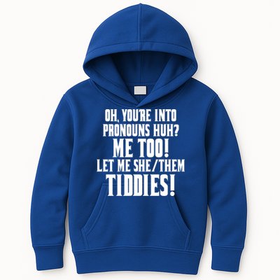 Oh Youre Into Pronouns Huh? Me Too Let Me She/Them Tiddies Kids Hoodie