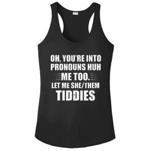 Oh YouRe Into Pronouns Huh Me Too Let Me Shethem Tiddies Ladies PosiCharge Competitor Racerback Tank