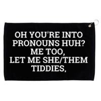 Oh You're Into Pronouns Huh? Me Too, Let Me She/Them Tiddies Grommeted Golf Towel