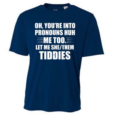 Oh You're Into Pronouns Huh? Me Too, Let Me She/Them Tiddies Cooling Performance Crew T-Shirt