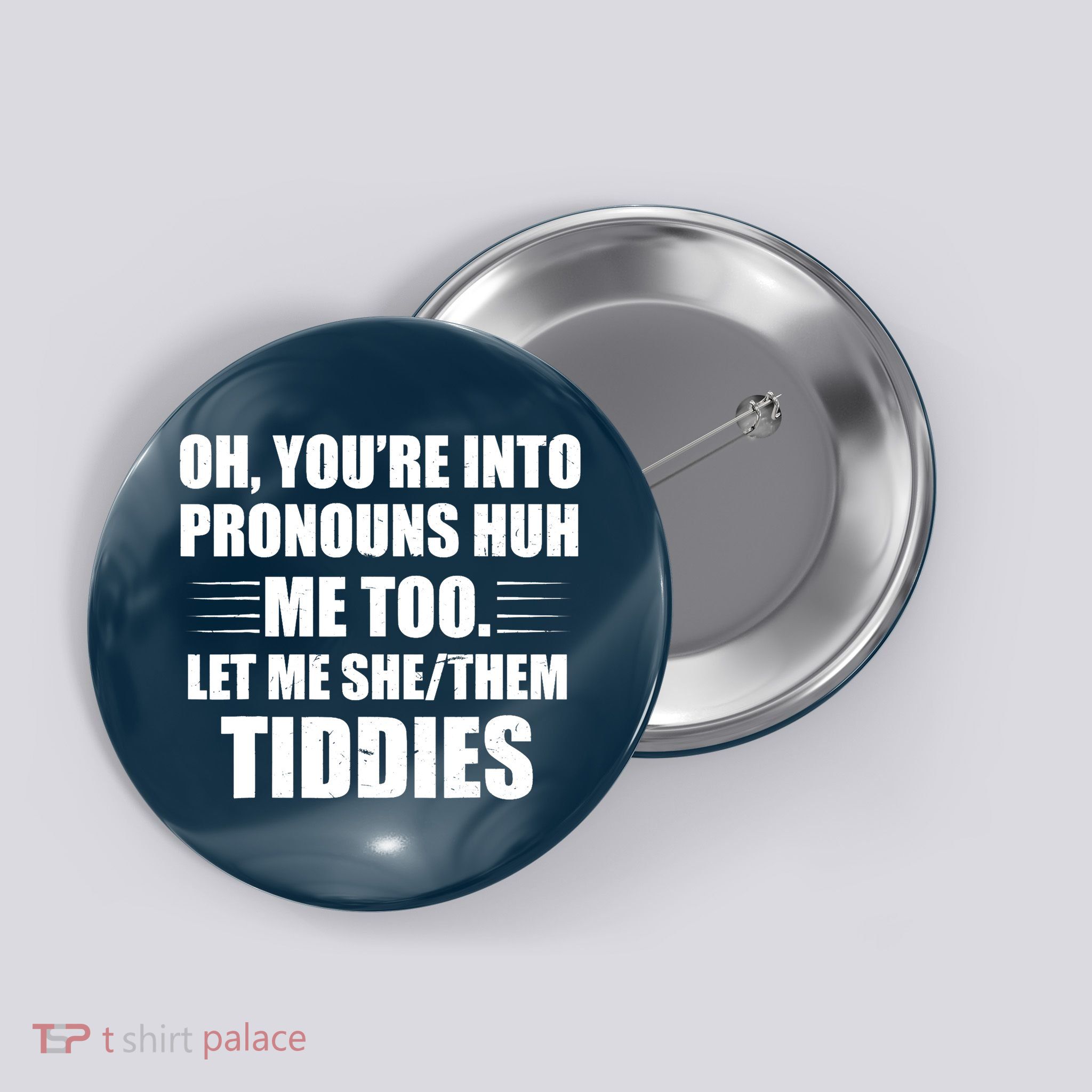 Oh You're Into Pronouns Huh? Me Too, Let Me She/Them Tiddies Button