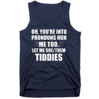 Oh You're Into Pronouns Huh? Me Too, Let Me She/Them Tiddies Tank Top