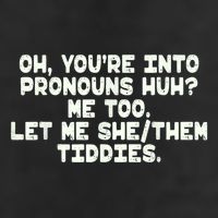Oh You're Into Pronouns Huh? Me Too, Let Me She/Them Tiddies 7 Panel Mesh Trucker Snapback Hat