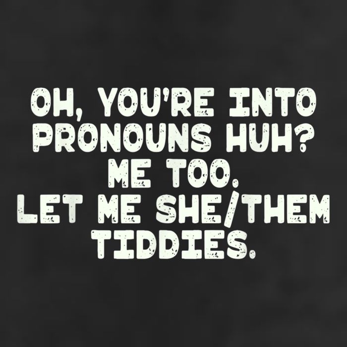 Oh You're Into Pronouns Huh? Me Too, Let Me She/Them Tiddies 7 Panel Mesh Trucker Snapback Hat