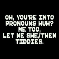 Oh You're Into Pronouns Huh? Me Too, Let Me She/Them Tiddies Impact Tech Backpack