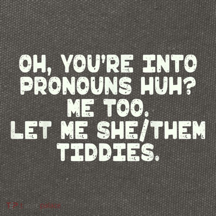 Oh You're Into Pronouns Huh? Me Too, Let Me She/Them Tiddies Cotton Canvas Backpack