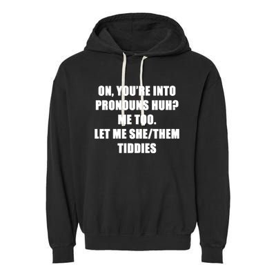 ON YOU’RE INTO PRONOUNS HUH Garment-Dyed Fleece Hoodie