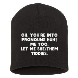 oh you're into pronouns huh me too let me she them tiddies Short Acrylic Beanie