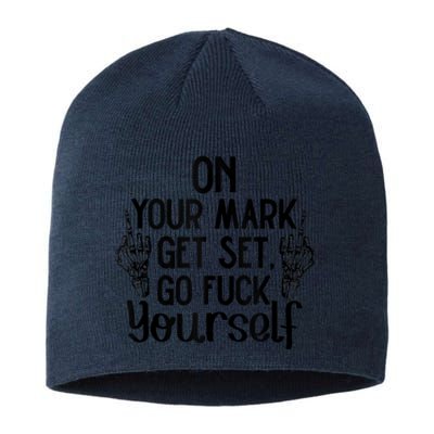 On Your Mark Get Set Go Fuck Yourself Sustainable Beanie