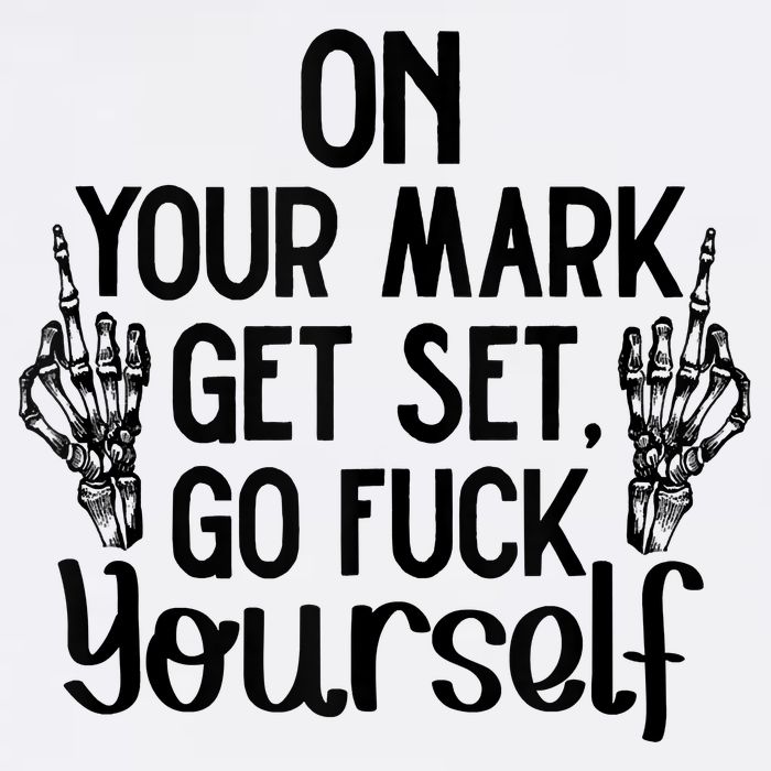 On Your Mark Get Set Go Fuck Yourself Garment-Dyed Sweatshirt