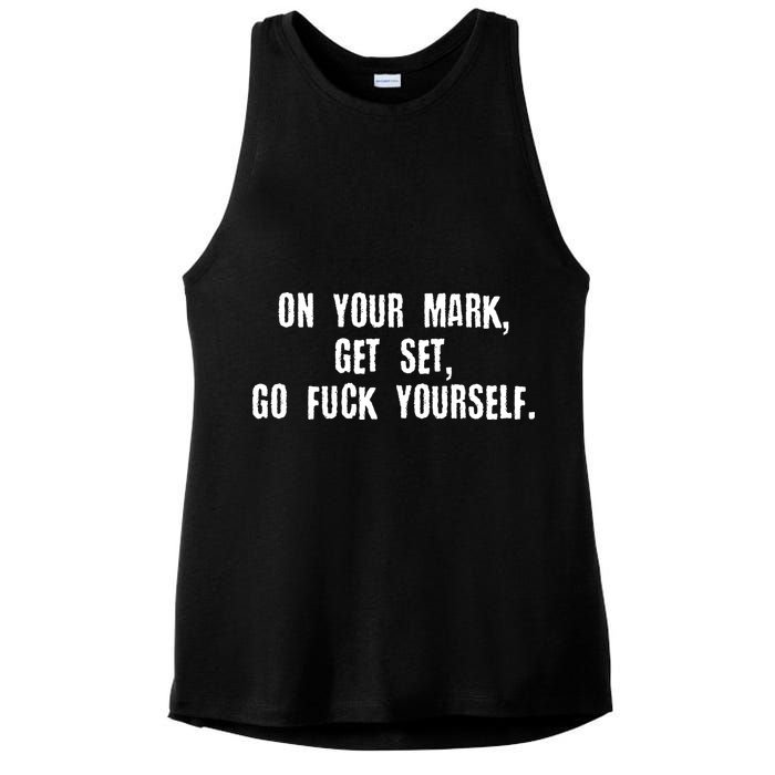On Your Mark Get Set Go F Yourself Ladies PosiCharge Tri-Blend Wicking Tank