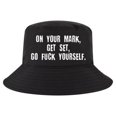 On Your Mark Get Set Go F Yourself Cool Comfort Performance Bucket Hat