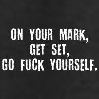 On Your Mark Get Set Go F Yourself Cool Comfort Performance Bucket Hat