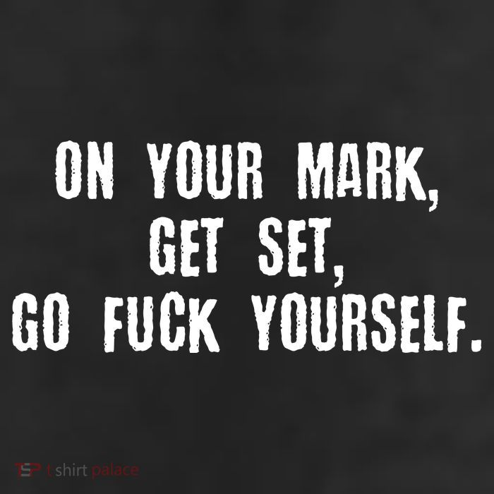 On Your Mark Get Set Go F Yourself Adult Drive Performance Visor
